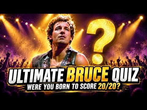 Bruce Springsteen Quiz | Were You Born to Score 20/20?