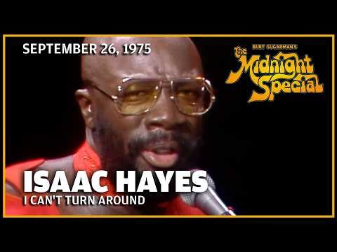 I Can't Turn Around - Isaac Hayes | The Midnight Special