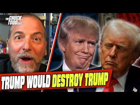 Candidate Donald Trump Would DESTROY President Donald Trump | Chuck Todd Politics Podcast