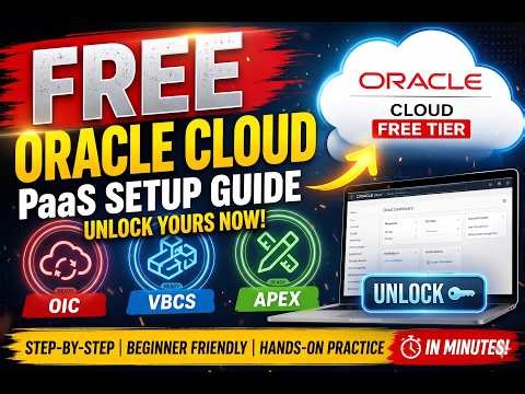 FREE Oracle Cloud PaaS Setup Guide | Create OIC, VBCS & APEX FREE Tier Step-by-Step