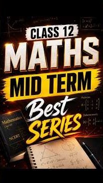 Mid Term Exam best Series Class 12 Maths 🔥| CBSE Board Exam 2027 | PYQ Series Class 12 Maths