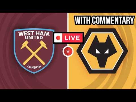 West Ham vs Wolves Premier League LIVE with Commentary | EPL Football Goals Score Highlights
