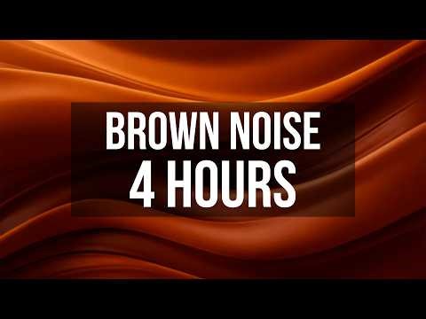 4 Hours Brown Noise 🌊 Deep Focus & Calm | Powerful Study, Relaxation & Sleep Aid
