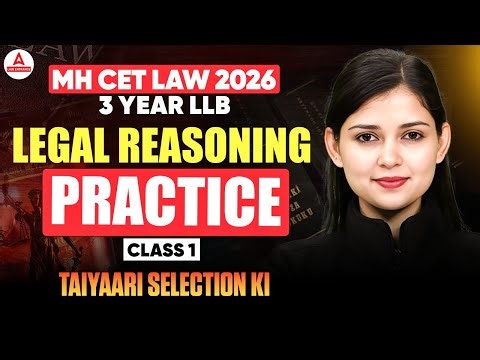 MH CET Law 2026 3 & 5 Year LLB Legal Reasoning Preparation | Practice Class 1 | तैयारी Selection की