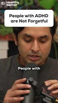 People with ADHD are not forgetful