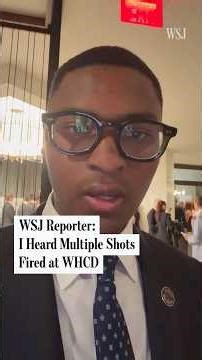 WSJ Reporter: I Heard Multiple Shots Fired at WHCD