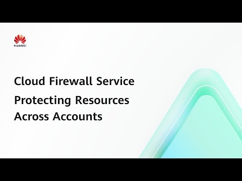 Cloud Firewall (CFW): Protecting Resources Across Accounts