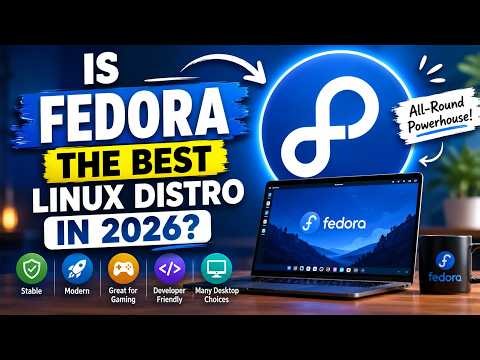 Is Fedora the Best Linux Distro in 2026? The Ultimate All-Rounder Explained
