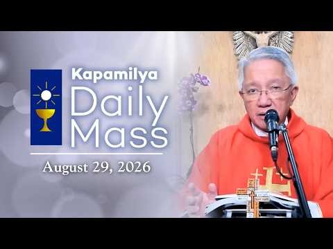August 29, 2026 | Memorial of the Passion of St. John the Baptist | Kapamilya Daily Mass