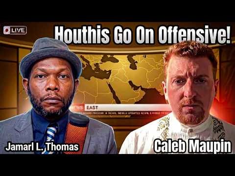 Caleb Maupin | Houthis Press Offensive Against Saudis