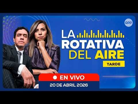 📲🔴 EN VIVO | La Rotativa del Aire (Tarde): noticias de Perú en directo | 20/04/2026