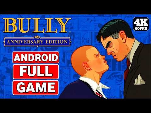 BULLY ANNIVERSARY EDITION Android Gameplay Walkthrough FULL GAME [4K 60FPS] No Commentary