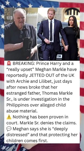 Harry & “Really Upset” Meghan JET OUT of UK With Kids as Her Father Is Investigated