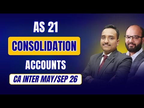AS - 21 | Consolidation of Accounts | Adv. A/C Chapter 10 | CA Inter May/Sep 26 | AS 21 CA Inter