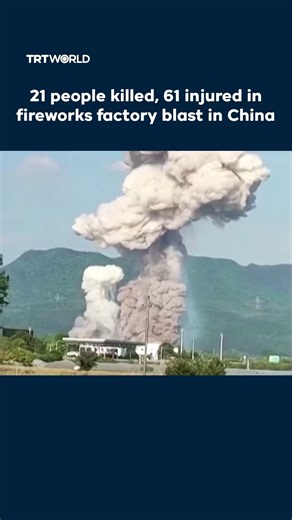 21 people killed, 61 injured in fireworks factory blast in China