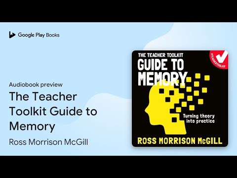 The Teacher Toolkit Guide to Memory by Ross Morrison McGill · Audiobook preview