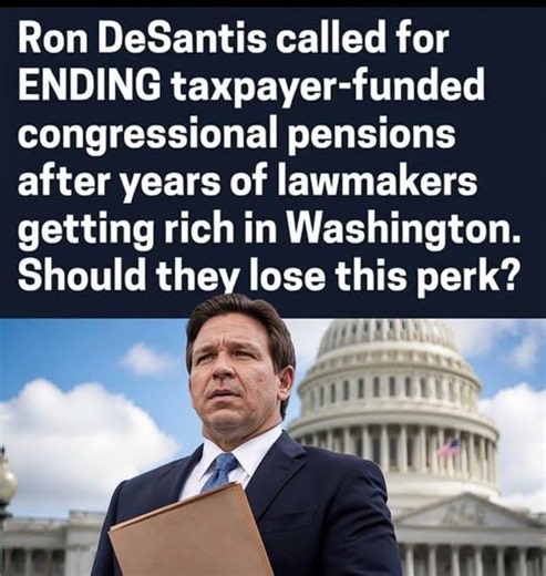 Ron DeSantis is proposing to end congressional pensions, arguing lawmakers should receive