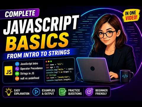 Complete JavaScript Basics (2026) | Intro, Strings, Operators, null vs undefined + Practice