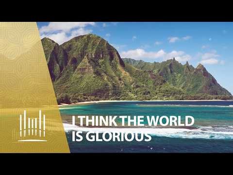 I Think the World Is Glorious | The Tabernacle Choir