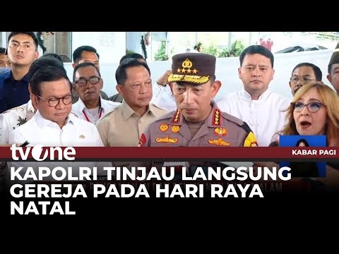 Kapolri Pastikan Pengamanan Misa Malam Natal Berjalan Baik | Kabar Pagi