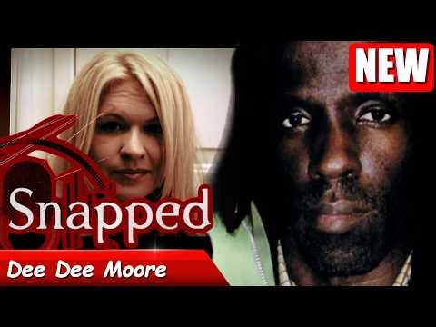 Snapped 2026 full Episodes | Snapped: Women Who Kill 2026 l Dee Dee Moore