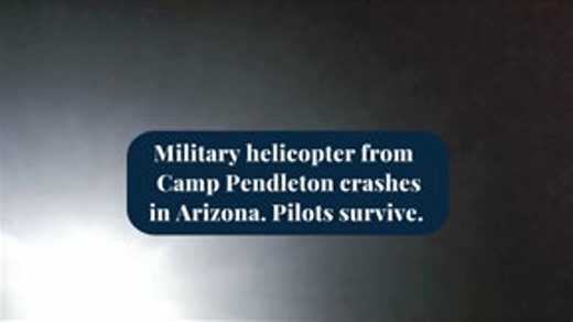 Camp Pendleton-based helicopter crashes in Arizona, pilots survive