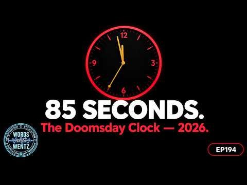 Eighty-Five Seconds: What the Doomsday Clock Actually Measures | EP194