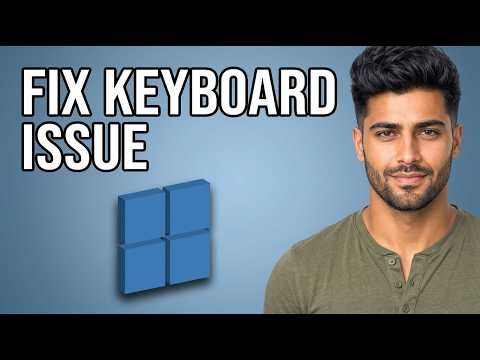 How to Fix Keyboard Not Working in Windows 11 [2026 Fast Tutorial]
