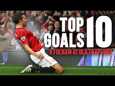 SCREAMERS ONLY! 😱 | Top 10 Goals v Fulham At Old Trafford