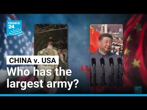 China or the US: Who has the largest army? • FRANCE 24 English