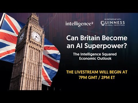 Can Britain Become an AI Superpower? The Intelligence Squared Economic Outlook