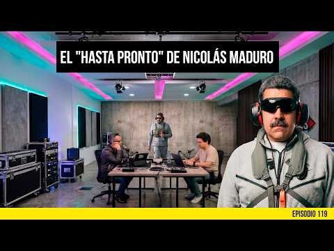 El "hasta pronto" de Nicolás Maduro |Episodio especial 119.