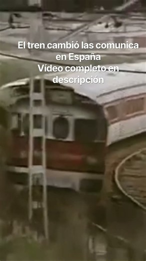 El #tren cambio las comunicaciones en España #renfe #ferrocarril