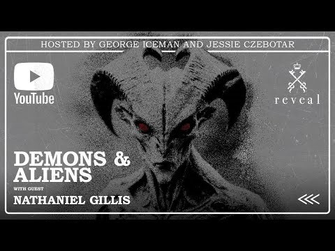 TONIGHT - Aliens and DEMONS!!! with Nathaniel Gillis