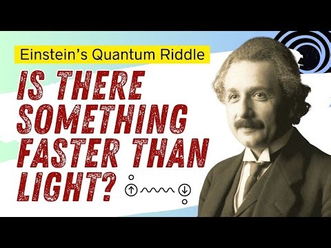Is There Something Faster than Light? Einstein’s Quantum Riddle