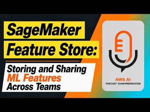 Sagemaker Feature Store Explained | AWS Certified AI Practitioner (AIF-C01)