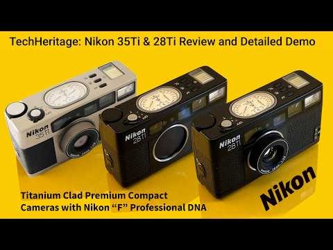 Nikon's masterpieces of miniaturization, the 35Ti and 28Ti premium compact film cameras