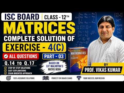 Matrix | Complete Solution | Exercise - 4(C) | Part - 03 | ISC Board | Class 12th | O. P. Malhotra |