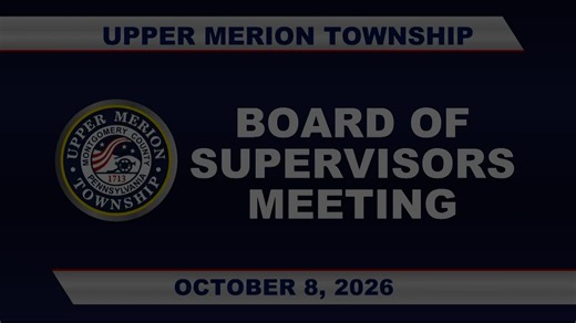 Upper Merion Board of Supervisors Meeting - Oct 08, 2026