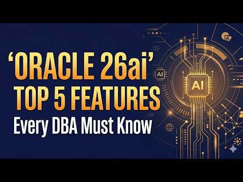 Oracle 26ai New Features Explained | Top 5 Features Every DBA Must Know in 2026