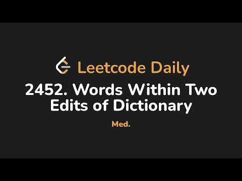 2452. Words Within Two Edits of Dictionary | Leetcode Daily - Python