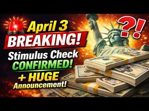 🚨 April 3 BREAKING: Stimulus Check CONFIRMED + Huge Announcement!
