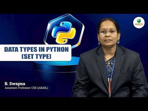 DATA TYPES IN PYTHON (SET TYPE) | BY MRS. B. SWAPNA || MLRITM