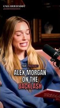 Alex Morgan on the Backlash to Her Pregnancy at the Height of Her Career