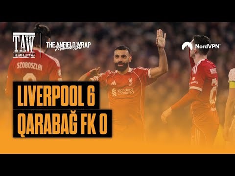Liverpool 6 Qarabag FK 0 | TAW Midweek Extra