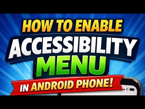 How to Enable Accessibility Menu in Android Phone (Step-by-Step Guide 2026) 🔥