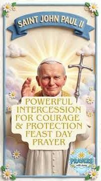 St. John Paul II Feast Day Prayer 🕊️ Powerful Intercession for Courage & Protection #catholicprayer