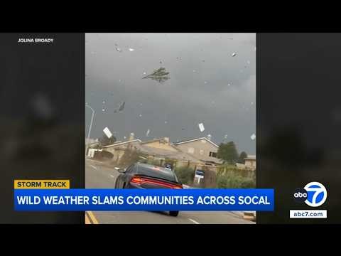 From hail to fierce winds, wild weather slams SoCal communities