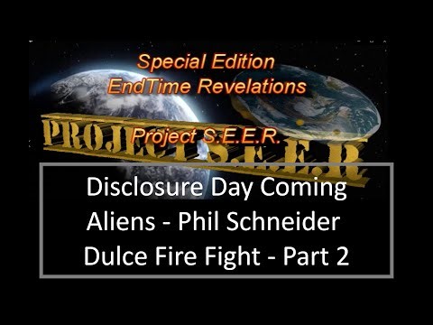 Part 2 - Disclosure Day Coming Aliens - Phil Schneider Dulce Fire Fight