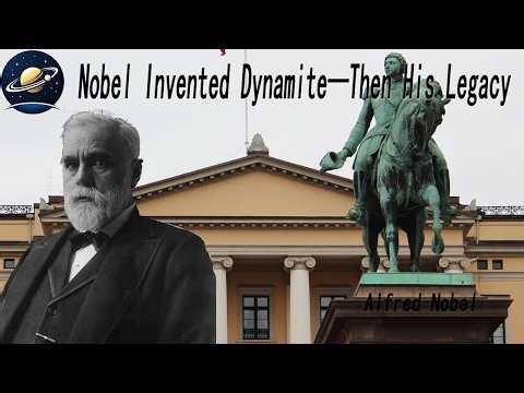 The Explosive Legacy of Alfred Nobel: How Dynamite Led to Peace丨AlfredNobel丨NobelPrize丨Science